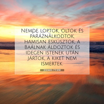 Picture 07 - Jeremiás 7:9 KAR - Nemde loptok, öltök és paráználkodtok, - Bible Verse Picture
