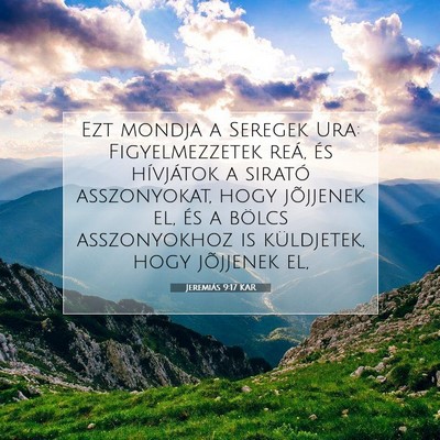 Picture 07 - Jeremiás 9:17 KAR - Ezt mondja a Seregek Ura: Figyelmezzetek reá, - Bible Verse Picture
