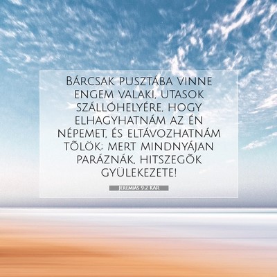 Picture 07 - Jeremiás 9:2 KAR - Bárcsak pusztába vinne engem valaki, utasok - Bible Verse Picture