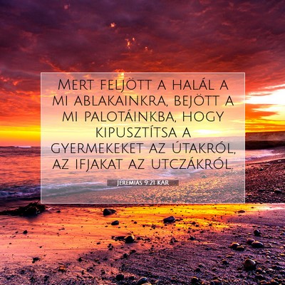 Picture 07 - Jeremiás 9:21 KAR - Mert feljött a halál a mi ablakainkra, bejött - Bible Verse Picture