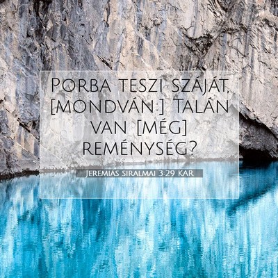 Picture 07 - Jeremiás siralmai 3:29 KAR - Porba teszi száját, [mondván:] Talán van - Bible Verse Picture