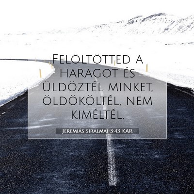 Picture 07 - Jeremiás siralmai 3:43 KAR - Felöltötted a haragot és üldöztél minket, - Bible Verse Picture