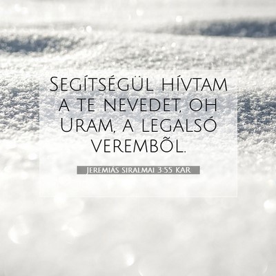 Picture 07 - Jeremiás siralmai 3:55 KAR - Segítségül hívtam a te nevedet, oh Uram, a - Bible Verse Picture