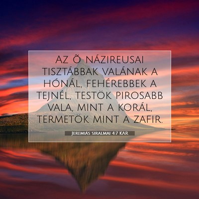Picture 07 - Jeremiás siralmai 4:7 KAR - Az õ názireusai tisztábbak valának a hónál, - Bible Verse Picture