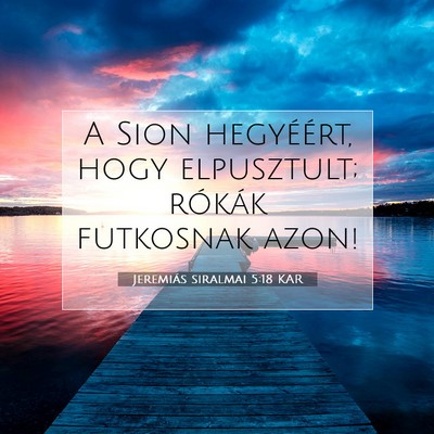 Picture 07 - Jeremiás siralmai 5:18 KAR - A Sion hegyéért, hogy elpusztult; rókák - Bible Verse Picture