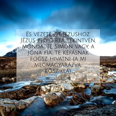 Picture 07 - János 1:43 KAR - És vezeté õt Jézushoz. Jézus pedig reá - Bible Verse Picture