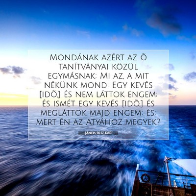 Picture 07 - János 16:17 KAR - Mondának azért az õ tanítványai közül - Bible Verse Picture