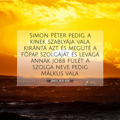 Picture 07 - János 18:10 KAR - Simon Péter pedig, a kinek szablyája vala, - Bible Verse Picture