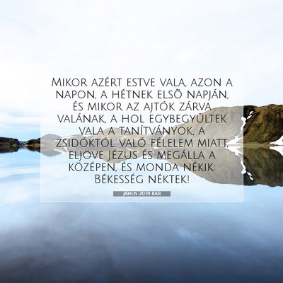 Picture 07 - János 20:19 KAR - Mikor azért estve vala, azon a napon, a hétnek - Bible Verse Picture