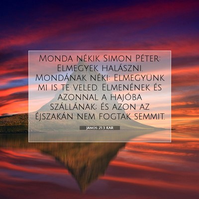 Picture 07 - János 21:3 KAR - Monda nékik Simon Péter: Elmegyek halászni. - Bible Verse Picture