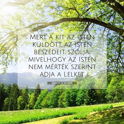 Picture 07 - János 3:34 KAR - Mert a kit az Isten küldött, az Isten - Bible Verse Picture