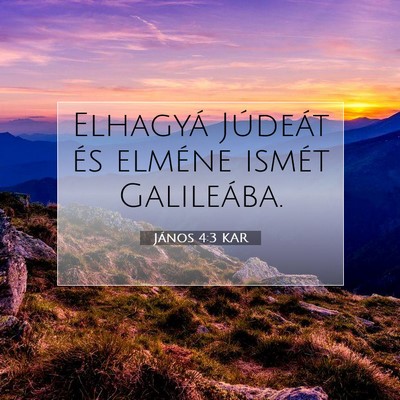 Picture 07 - János 4:3 KAR - Elhagyá Júdeát és elméne ismét - Bible Verse Picture