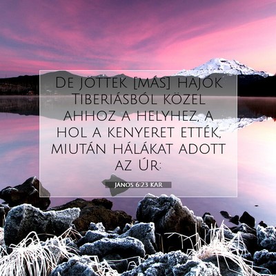 Picture 07 - János 6:23 KAR - De jöttek [más] hajók Tiberiásból közel - Bible Verse Picture