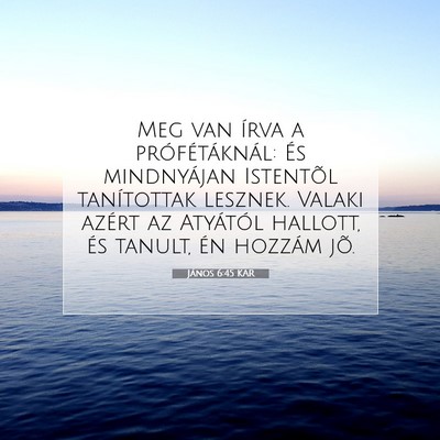 Picture 07 - János 6:45 KAR - Meg van írva a prófétáknál: És mindnyájan - Bible Verse Picture