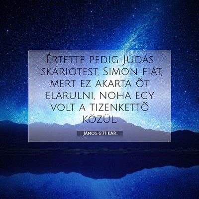 Picture 07 - János 6:71 KAR - Értette pedig Júdás Iskáriótest, Simon - Bible Verse Picture