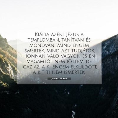 Picture 07 - János 7:28 KAR - Kiálta azért Jézus a templomban, tanítván - Bible Verse Picture