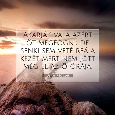 Picture 07 - János 7:30 KAR - Akarják vala azért õt megfogni; de senki sem - Bible Verse Picture