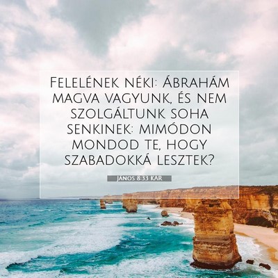 Picture 07 - János 8:33 KAR - Felelének néki: Ábrahám magva vagyunk, és - Bible Verse Picture
