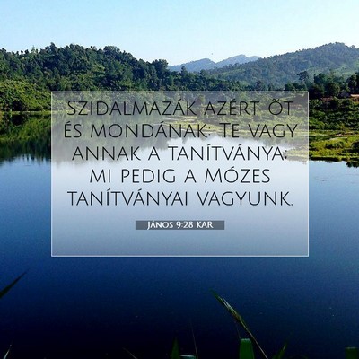 Picture 07 - János 9:28 KAR - Szidalmazák azért õt és mondának: Te vagy - Bible Verse Picture