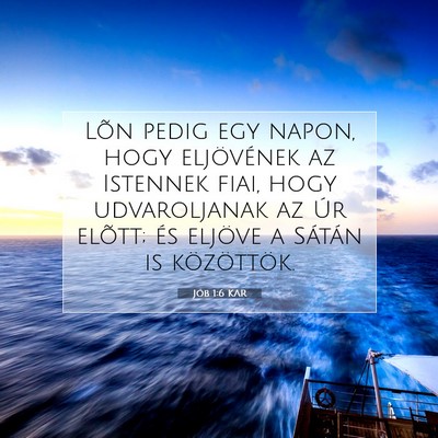 Picture 07 - Jób 1:6 KAR - Lõn pedig egy napon, hogy eljövének az - Bible Verse Picture