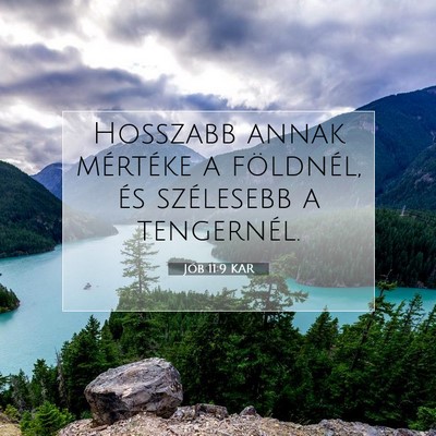 Picture 07 - Jób 11:9 KAR - Hosszabb annak mértéke a földnél, és - Bible Verse Picture