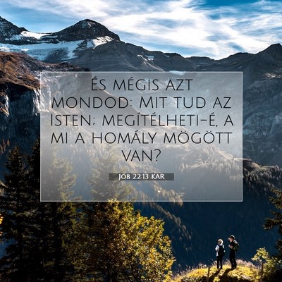 Picture 07 - Jób 22:13 KAR - És mégis azt mondod: Mit tud az Isten; - Bible Verse Picture