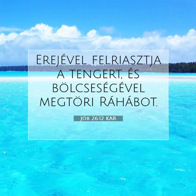 Picture 07 - Jób 26:12 KAR - Erejével felriasztja a tengert, és - Bible Verse Picture