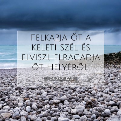 Picture 07 - Jób 27:21 KAR - Felkapja õt a keleti szél és elviszi, - Bible Verse Picture