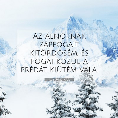Picture 07 - Jób 29:17 KAR - Az álnoknak zápfogait kitördösém, és fogai - Bible Verse Picture
