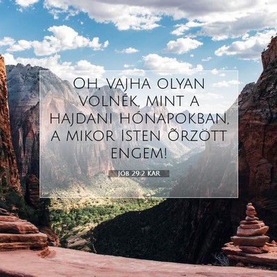 Picture 07 - Jób 29:2 KAR - Oh, vajha olyan volnék, mint a hajdani - Bible Verse Picture