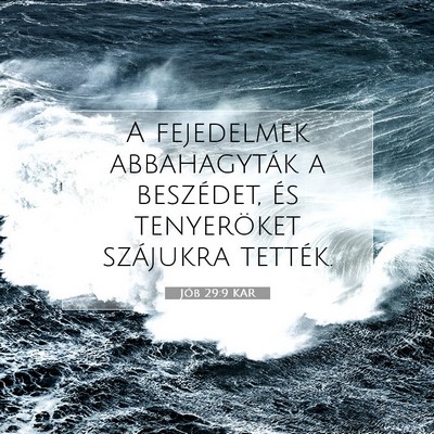 Picture 07 - Jób 29:9 KAR - A fejedelmek abbahagyták a beszédet, és - Bible Verse Picture