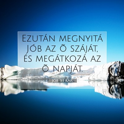 Picture 07 - Jób 3:1 KAR - Ezután megnyitá Jób az õ száját, és - Bible Verse Picture