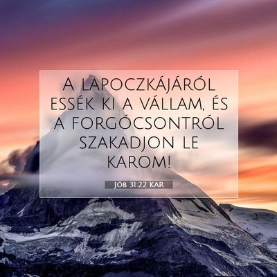 Picture 07 - Jób 31:22 KAR - A lapoczkájáról essék ki a vállam, és a - Bible Verse Picture