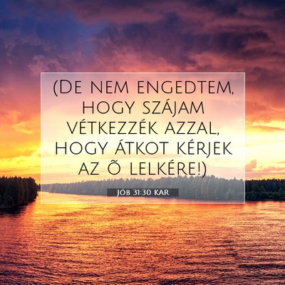 Picture 07 - Jób 31:30 KAR - (De nem engedtem, hogy szájam vétkezzék azzal, - Bible Verse Picture