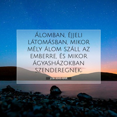 Picture 07 - Jób 33:15 KAR - Álomban, éjjeli látomásban, mikor mély álom - Bible Verse Picture