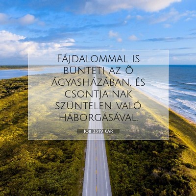 Picture 07 - Jób 33:19 KAR - Fájdalommal is bünteti az õ ágyasházában, - Bible Verse Picture