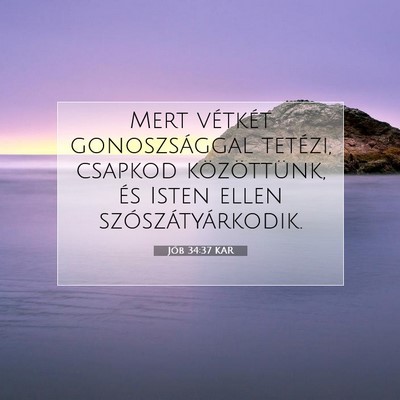 Picture 07 - Jób 34:37 KAR - Mert vétkét gonoszsággal tetézi, csapkod - Bible Verse Picture
