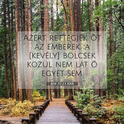 Picture 07 - Jób 37:23 KAR - Azért rettegjék õt az emberek; a [kevély] - Bible Verse Picture