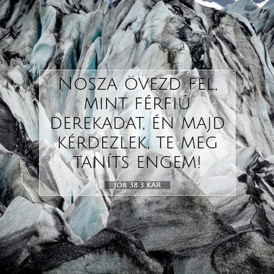 Picture 07 - Jób 38:3 KAR - Nosza övezd fel, mint férfiú derekadat, én - Bible Verse Picture