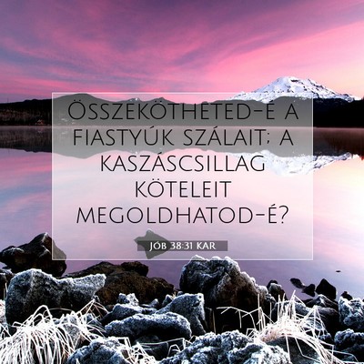 Picture 07 - Jób 38:31 KAR - Összekötheted-é a fiastyúk szálait; a - Bible Verse Picture