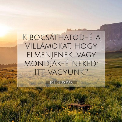Picture 07 - Jób 38:35 KAR - Kibocsáthatod-é a villámokat, hogy elmenjenek, - Bible Verse Picture