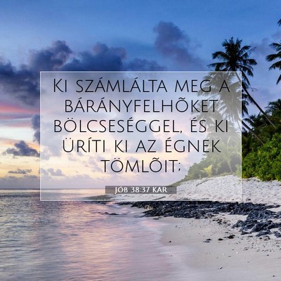 Picture 07 - Jób 38:37 KAR - Ki számlálta meg a bárányfelhõket - Bible Verse Picture