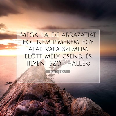 Picture 07 - Jób 4:16 KAR - Megálla, de ábrázatját föl nem ismerém, egy - Bible Verse Picture