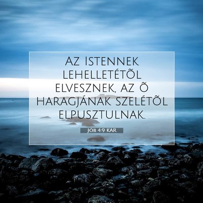 Picture 07 - Jób 4:9 KAR - Az Istennek lehelletétõl elvesznek, az õ - Bible Verse Picture
