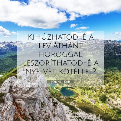 Picture 07 - Jób 41:1 KAR - Kihúzhatod-é a leviáthánt horoggal, - Bible Verse Picture