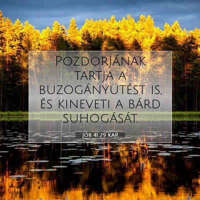 Picture 07 - Jób 41:29 KAR - Pozdorjának tartja a buzogányütést is, és - Bible Verse Picture