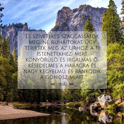 Picture 07 - Jóel 2:13 KAR - És szíveteket szaggassátok meg, ne - Bible Verse Picture