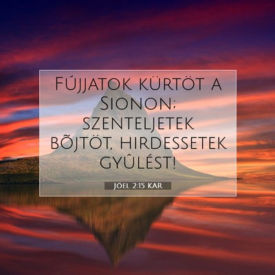 Picture 07 - Jóel 2:15 KAR - Fújjatok kürtöt a Sionon; szenteljetek - Bible Verse Picture