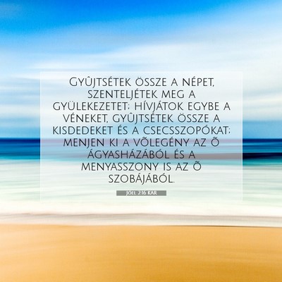 Picture 07 - Jóel 2:16 KAR - Gyûjtsétek össze a népet, szenteljétek meg a - Bible Verse Picture