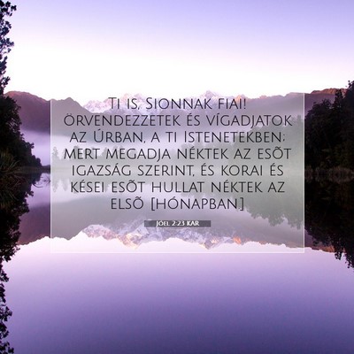 Picture 07 - Jóel 2:23 KAR - Ti is, Sionnak fiai! örvendezzetek és - Bible Verse Picture